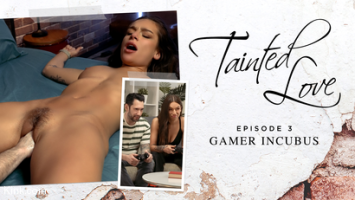 Tainted Love, Episode 3: Gamer Incubus